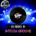 DJ Mike B - Into Da Groove