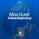 Max Gueli - A New Beginning (Original Mix)