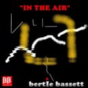 Bertie Bassett - In The Air