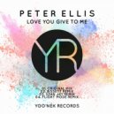 Peter Ellis - Love You Give To Me