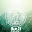 Maax 52 - Just Away (Original Mix)