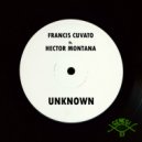 Francis Cuvato ft. Hector Montana - Unknown (Original Mix)