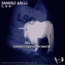 Sandro Galli - Lsd (Twist3d Remix)