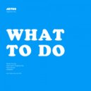 Alphatech - What To Do (Original Mix)