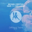 Michael Christian - Have You Got A Light (Original Mix)