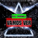 Full Criminall - Vamos Ver