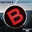 Factor8 - Insurgent (Original Mix)