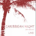 Lino, feat. Dahn Lee - Caribbean Night
