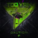 Too Vain - CAUTION!