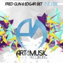 Fred Gun & Edgar Bet - The Vibe (Original Mix)