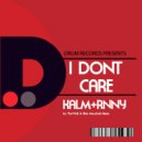 Kalm & Rnny - I Dont Care