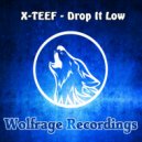 X-TEEF - Drop It Low