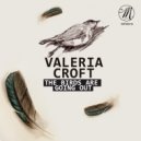 Valeria Croft - The Birds Are Going Out (Original Mix)