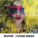 Saucy Lady - Movin\' (J-Zone Remix)