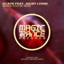 DJ Ayk feat. Juliet Lyons - When You're Mine
