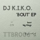 DJ K.I.K.O. - Big Things