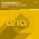 Alexandro C - About To Return (Original Mix)