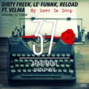 Dirty Freek, Le\' Funnk, Reload ft. Velma - My Love Is Deep (Le\' Funnk Remix)