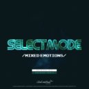 SelectMode - Mixed Emotions (Soundae Remix)