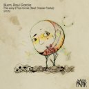 Slurm, Raul Garcia, Yasser Fadul - The Way It Has To Be (Jaramillo Remix)