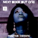 Next Door But One feat. Jay Dreamer - Positive Thinking