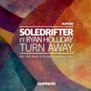 Soledrifter ft. Ryan Holliday - Turn Away (Earnshaw V Jadi Instrumental)
