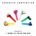 Producer Convention - P.A.R.T.Y.