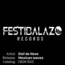 Elof de Neve - Mexican Waves (Elias Rojas Remix)