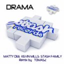 Kevin Mills, Matty Dee & Stash Family - Drama (Tomasz Remix)