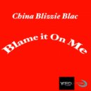 China Blizzie Blac - Blame It On Me (Club Mix)