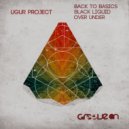 Ugur Project - Black Liquid