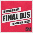 Final Djs feat. Patrick Baker - Summer Nights