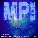 Tik Tok - Dopamine Junkie
