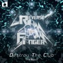 Reverse Finger - Destroy The Club (TPA Remix)