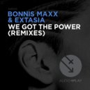 Bonnis Maxx, Extasia - We Got The Power