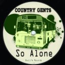 Country Gents - So Alone