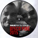 Subject G & DJ Szeka - Disco Vibe 2015 (Lewis Shephard Remix)