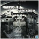 Marcus Tee - Days Gone By (Original Mix)