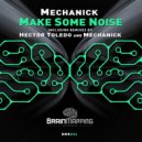 Mechanick - Make Some Noise (Mechanick\'s Twisted Revision)