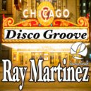 Ray Martinez - Disco Groove