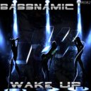 Bassnamic - Wake Up (Original Mix)