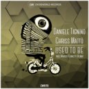 Daniele Tignino, Chriss Matto - Used To Be (Marco Cometti Remix)