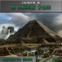 Oliver K - In Ancient Times