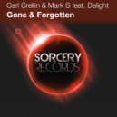 Carl Crellin & Mark S Feat. Delight - Gone & Forgotten