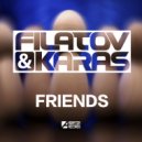 Filatov & Karas - Friends (Te5la Remix)