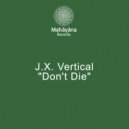 J.X Vertical - Don\'t Die (Radio Mix)