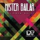 Mister Bailar - Colored Noise (Original Mix)