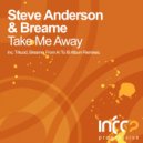 Steve Anderson & Breame - Take Me Away
