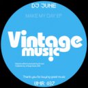 DJ June - Make My Day (Original Mix)