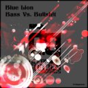Blue Lion - Bass Vs Bullsh!t (Original Mix)